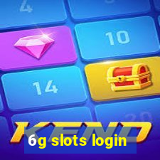 6g slots login